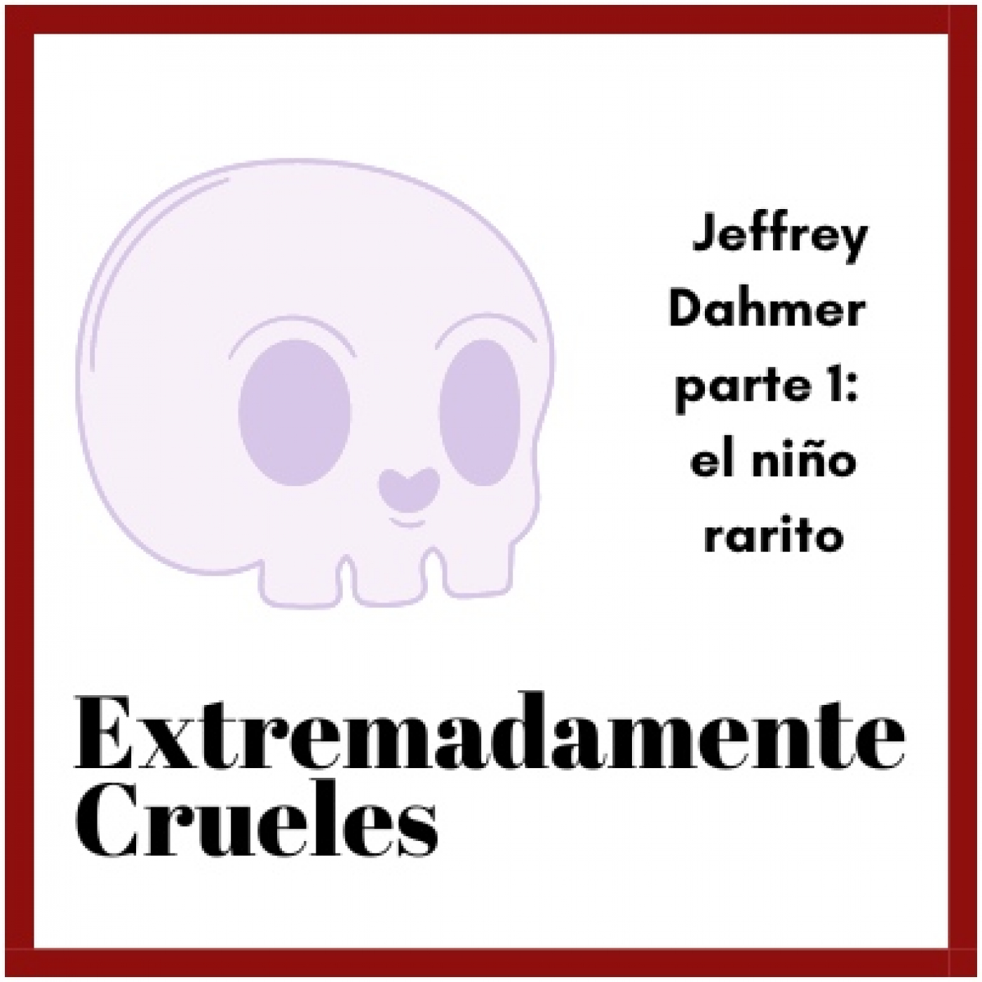 Extremadamente Crueles