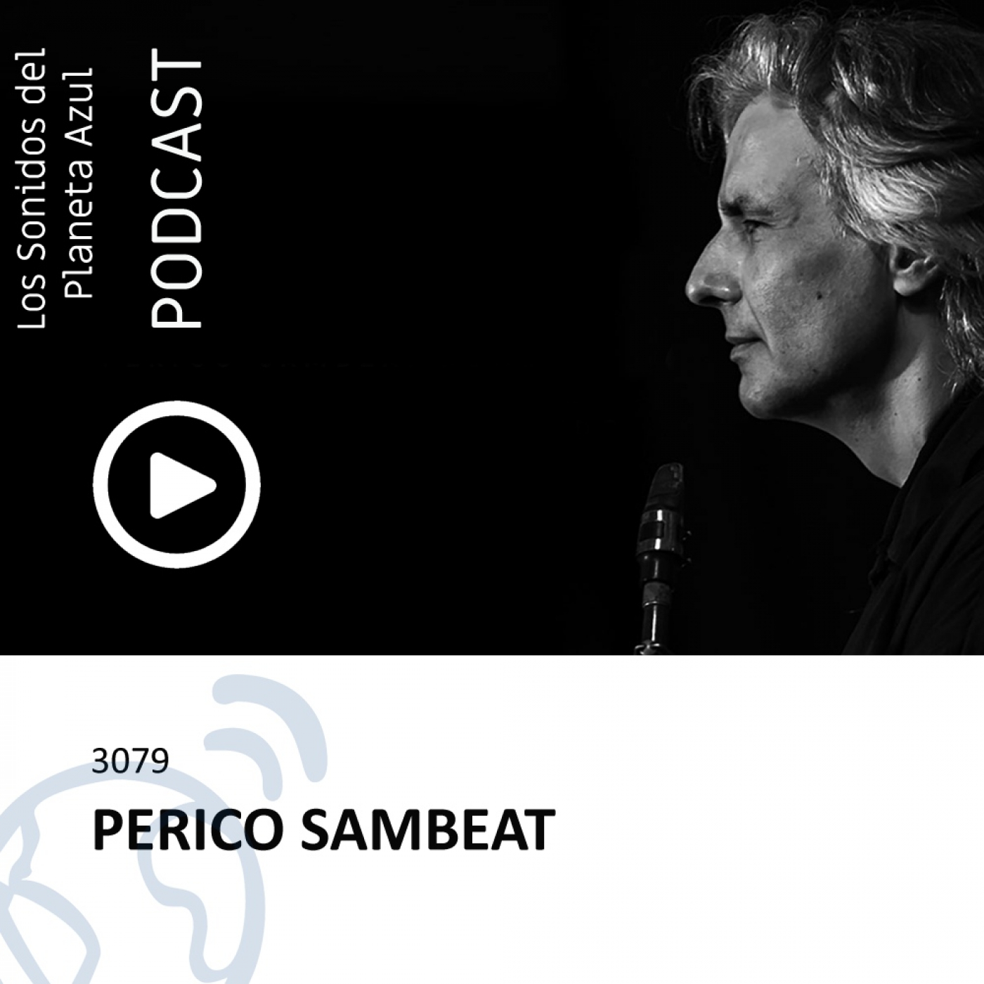 Los Sonidos del Planeta Azul 3079 - PERICO SAMBEAT, AVISHAI COHEN, ABRAHAM RODRÍGUEZ JR, XIMO TÉBAR (06 07 2023) episode artwork