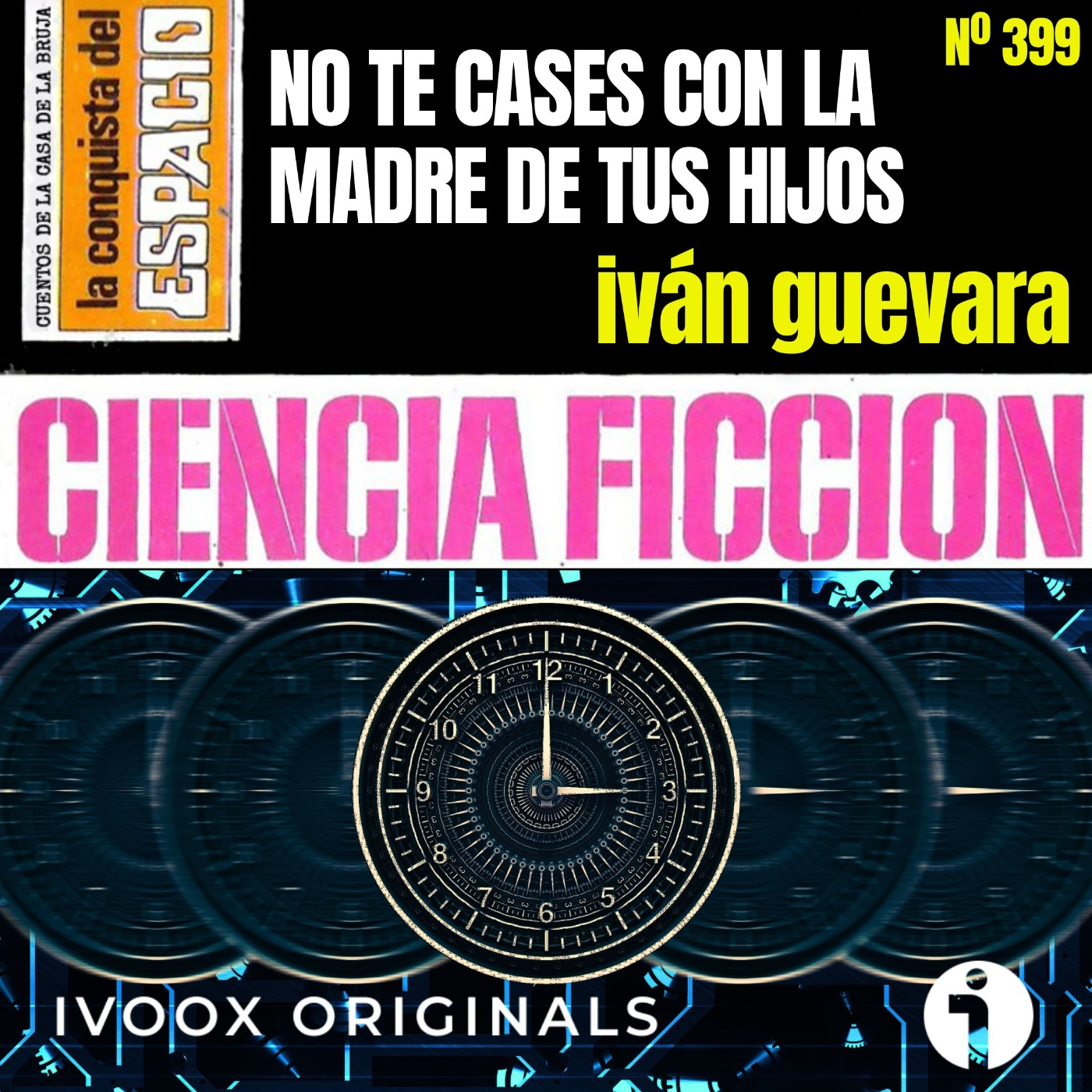 399 - No te cases con la madre de tus hijos, de Iván Guevara, un juego de espejos temporales
