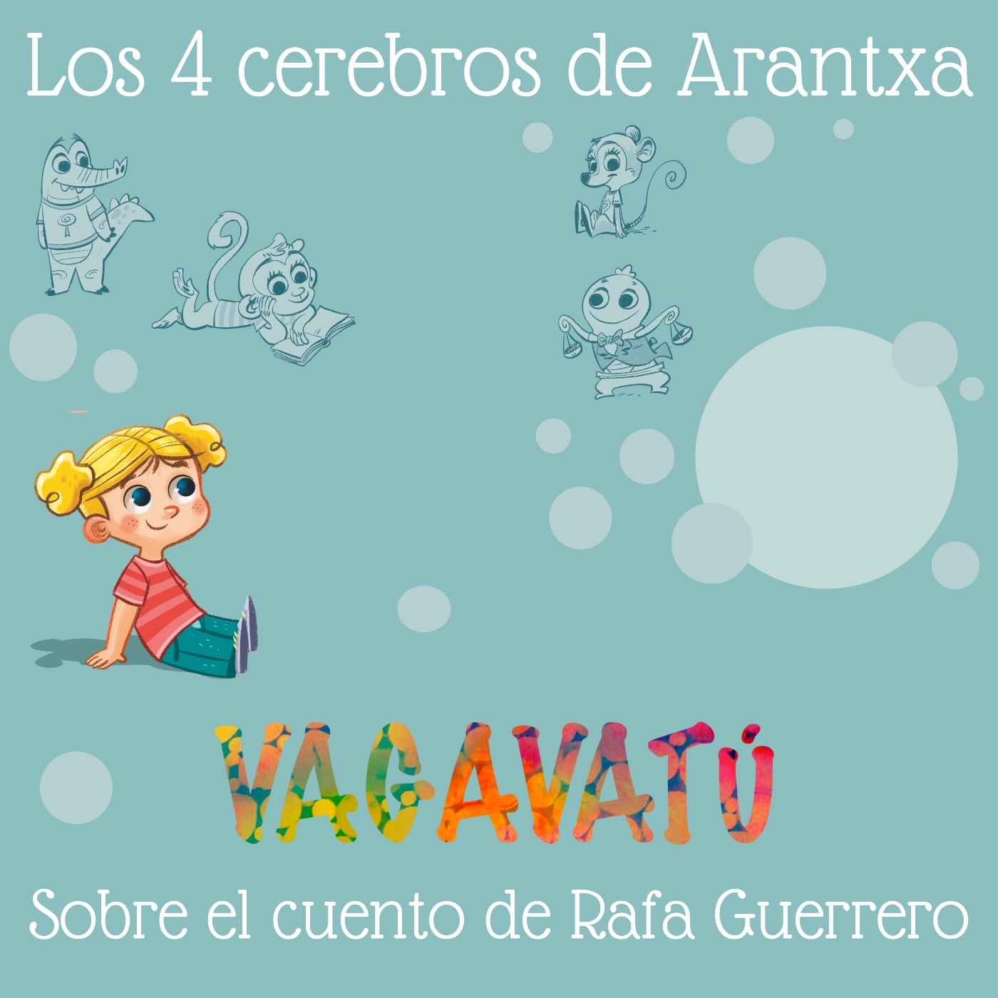 BONUS TRACK: 'Los 4 cerebros de Arantxa' con Vagavatú
