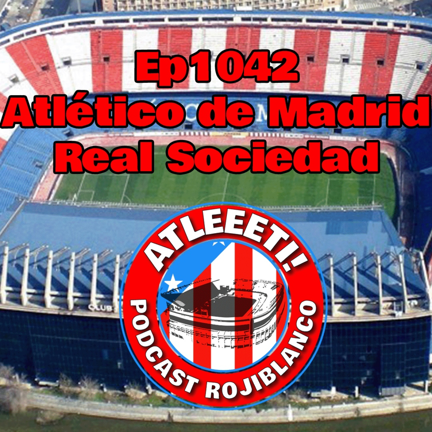 Ep1042: Atlético de Madrid 3-2 Real Sociedad
