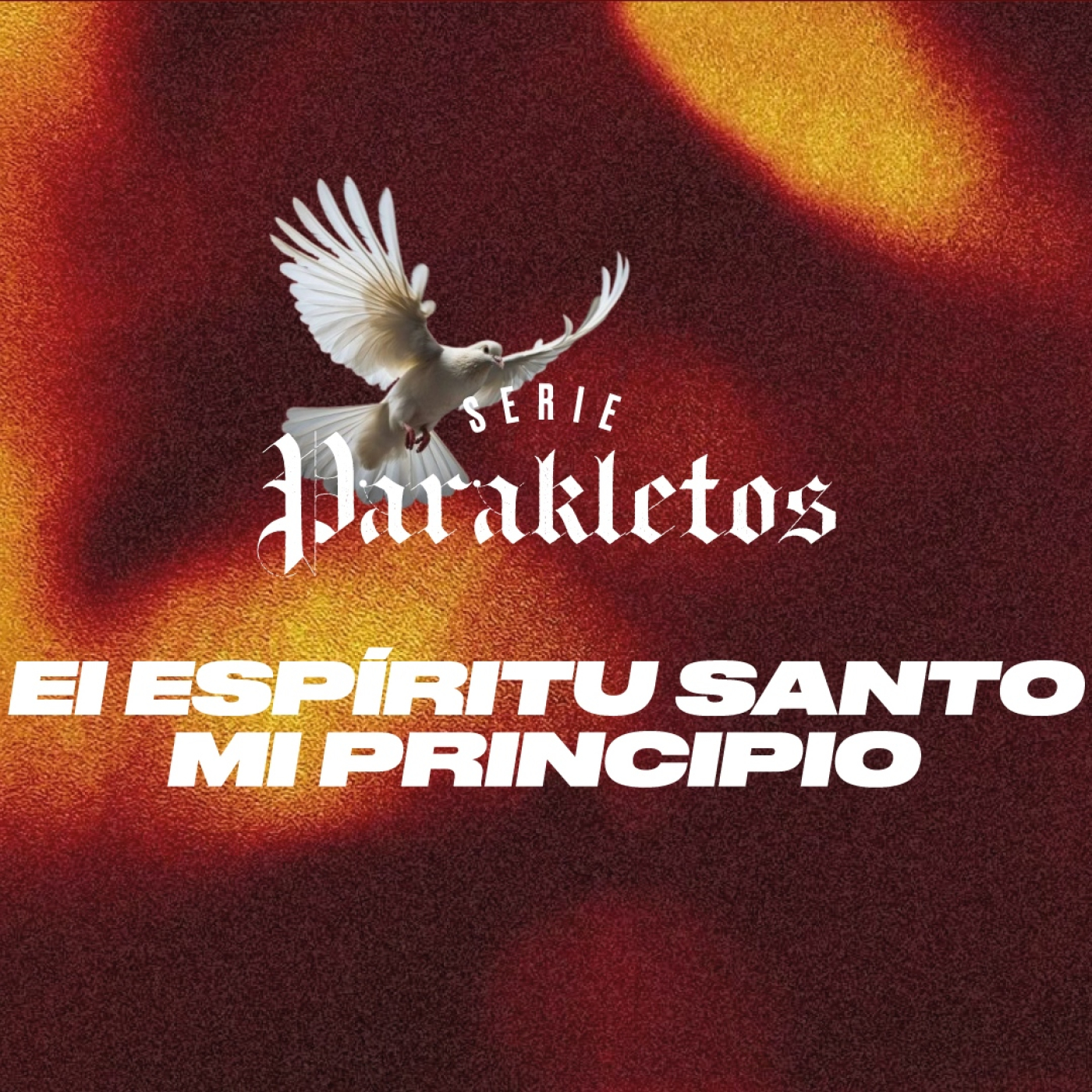 EL ESPÍRITU SANTO MI PRINCIPIO serie: PARAKLETOS
