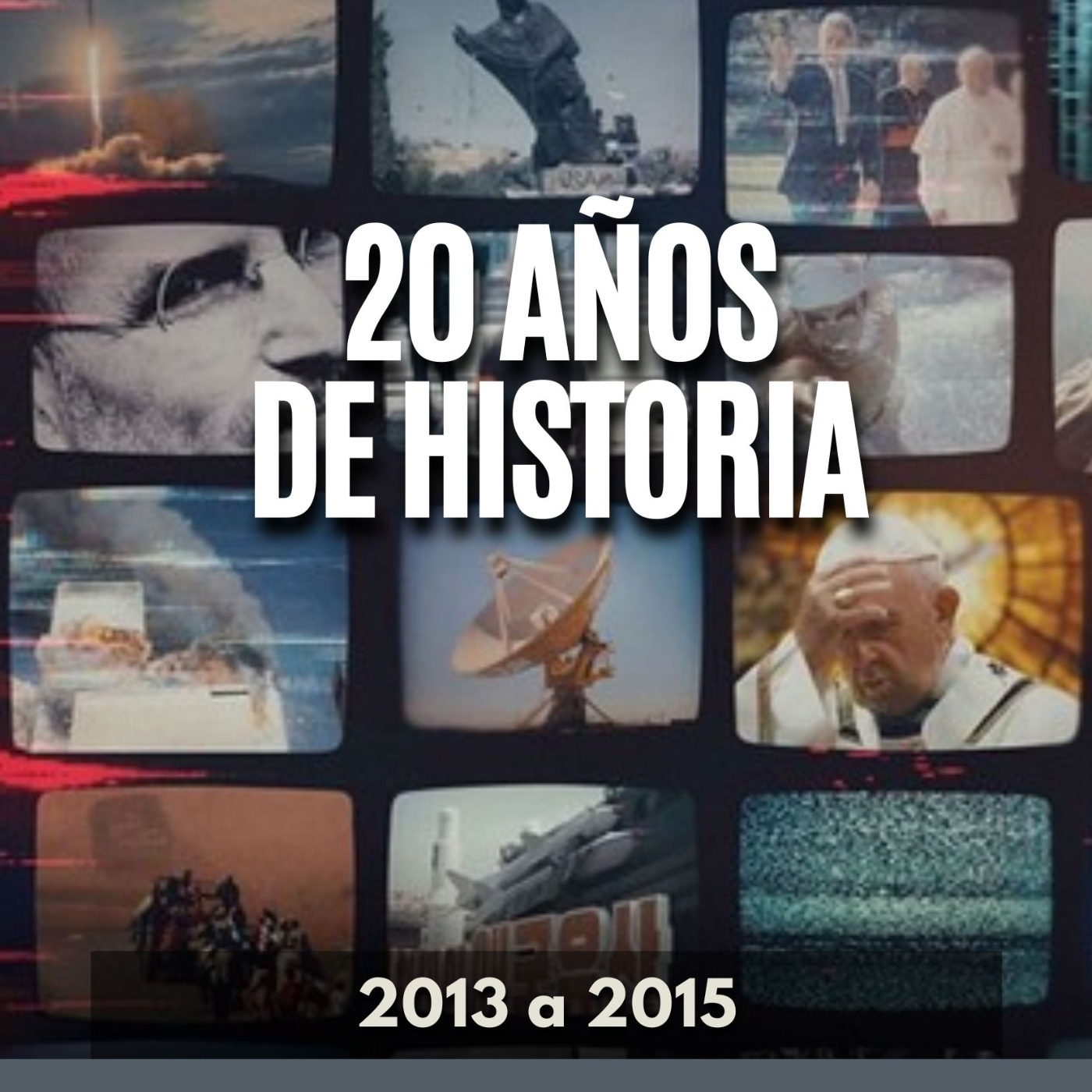 20 Años De Historia - 2013 a 2015 episode artwork