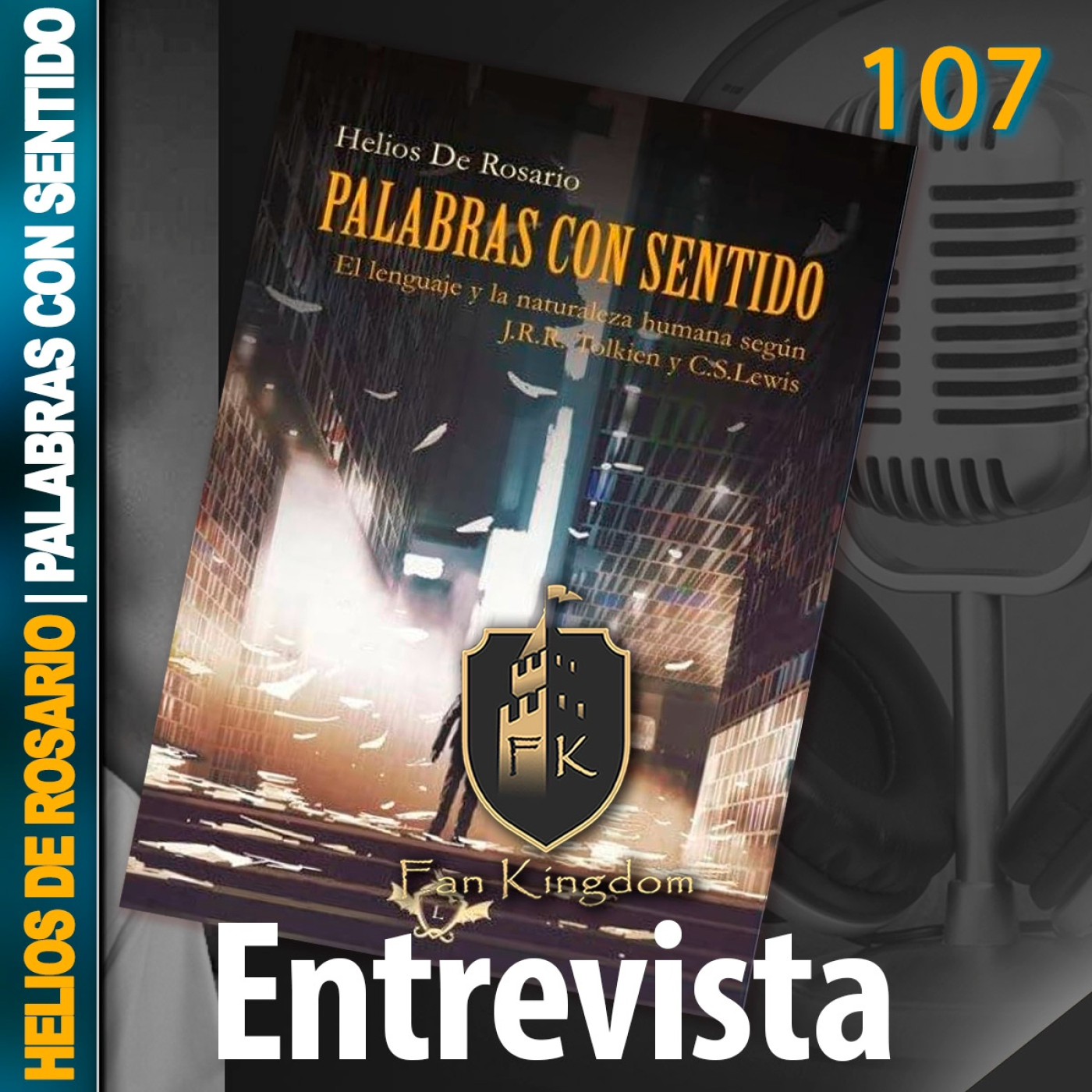 Entrevista Helios de Rosario: autor de Palabras con sentido FK 107 | ⚔️  #tolkien #lingüística episode artwork