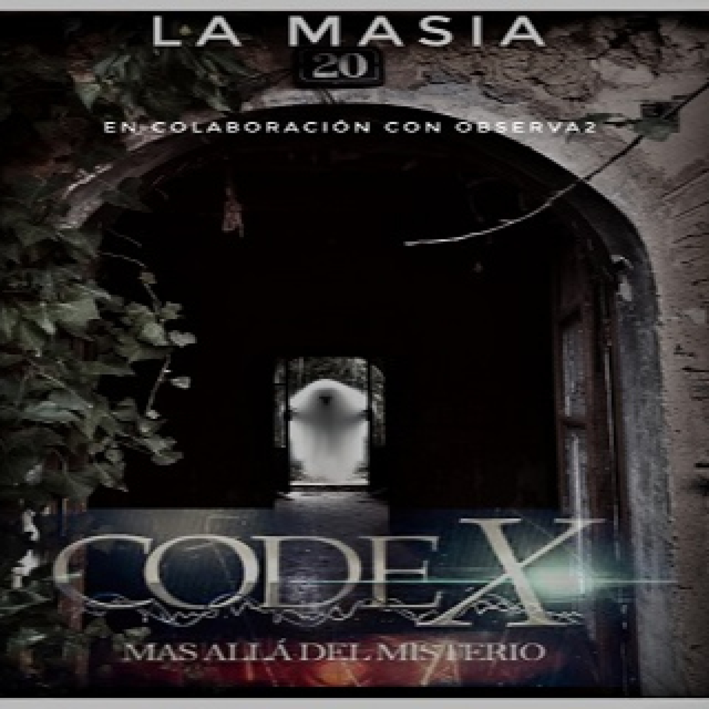 CODEX 9X124 La Masía 20. Experimentaciones paranormales en un lugar siniestro