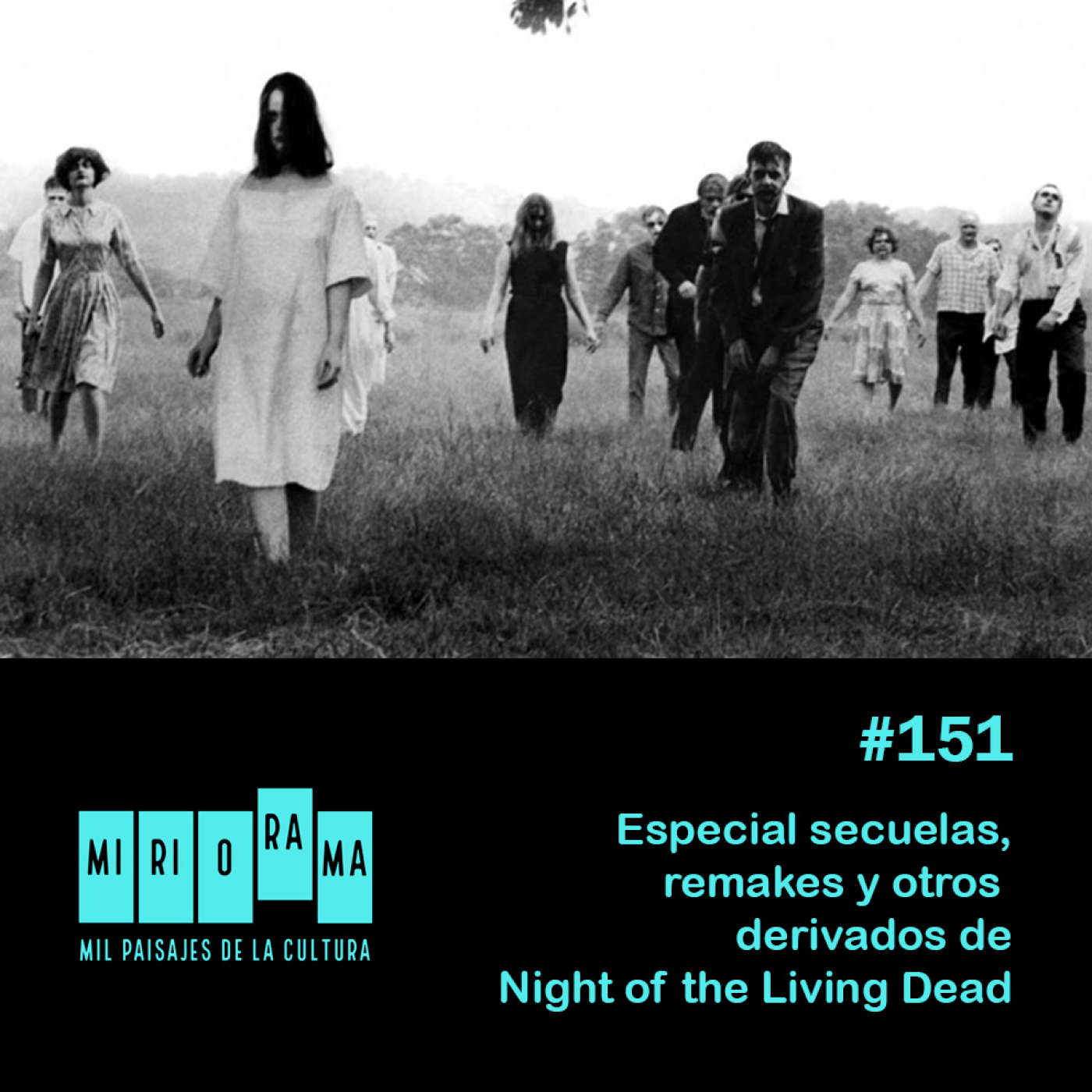 Miriorama #151 - Especial secuelas, remakes y otros de La noche de los muertos vivientes episode artwork