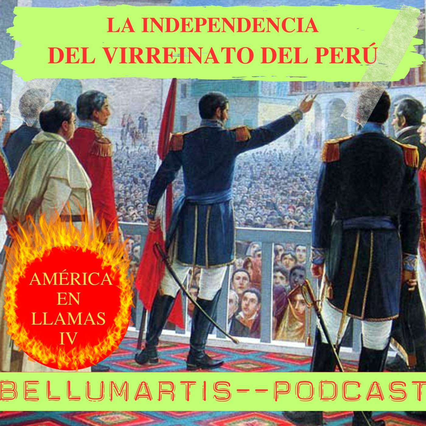 La Independencia del Virreinato del PERÚ. AMÉRICA EN LLAMAS 4º *José López*