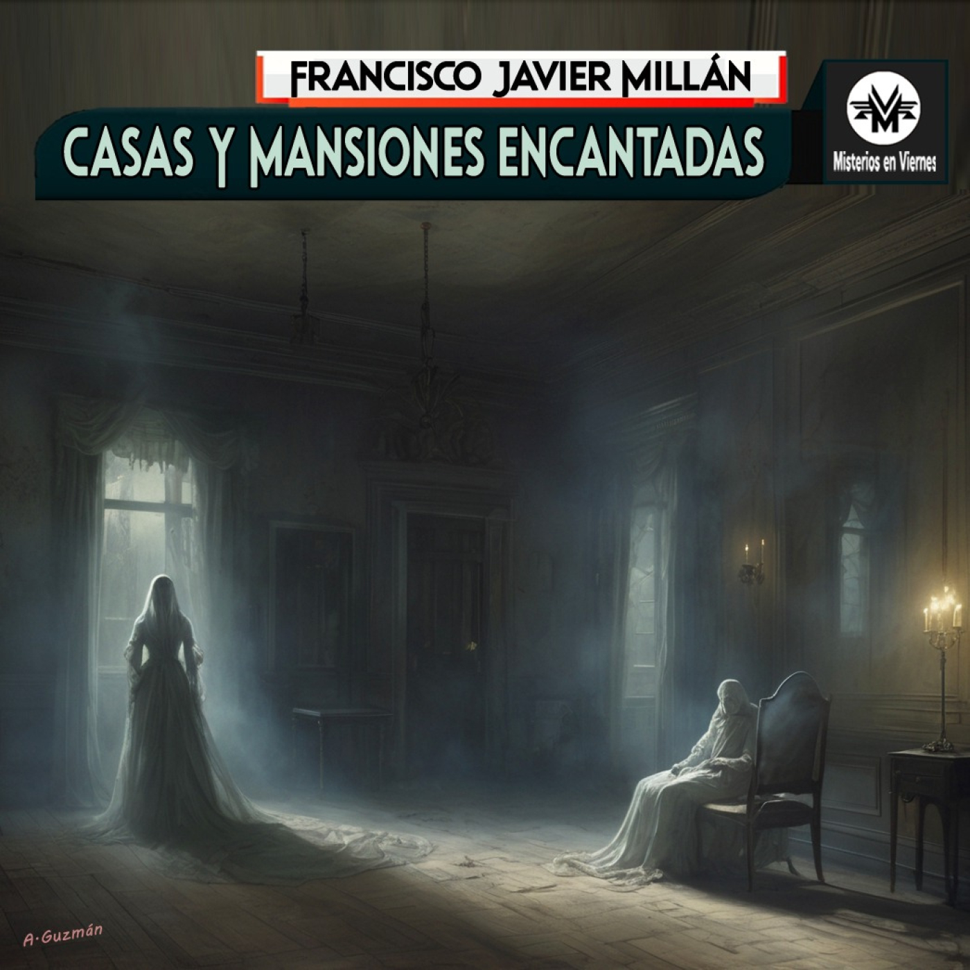Misterios en Viernes 483 Casas y mansiones encantadas con Francisco Javier Millán (Rutas hacia el misterio 2)