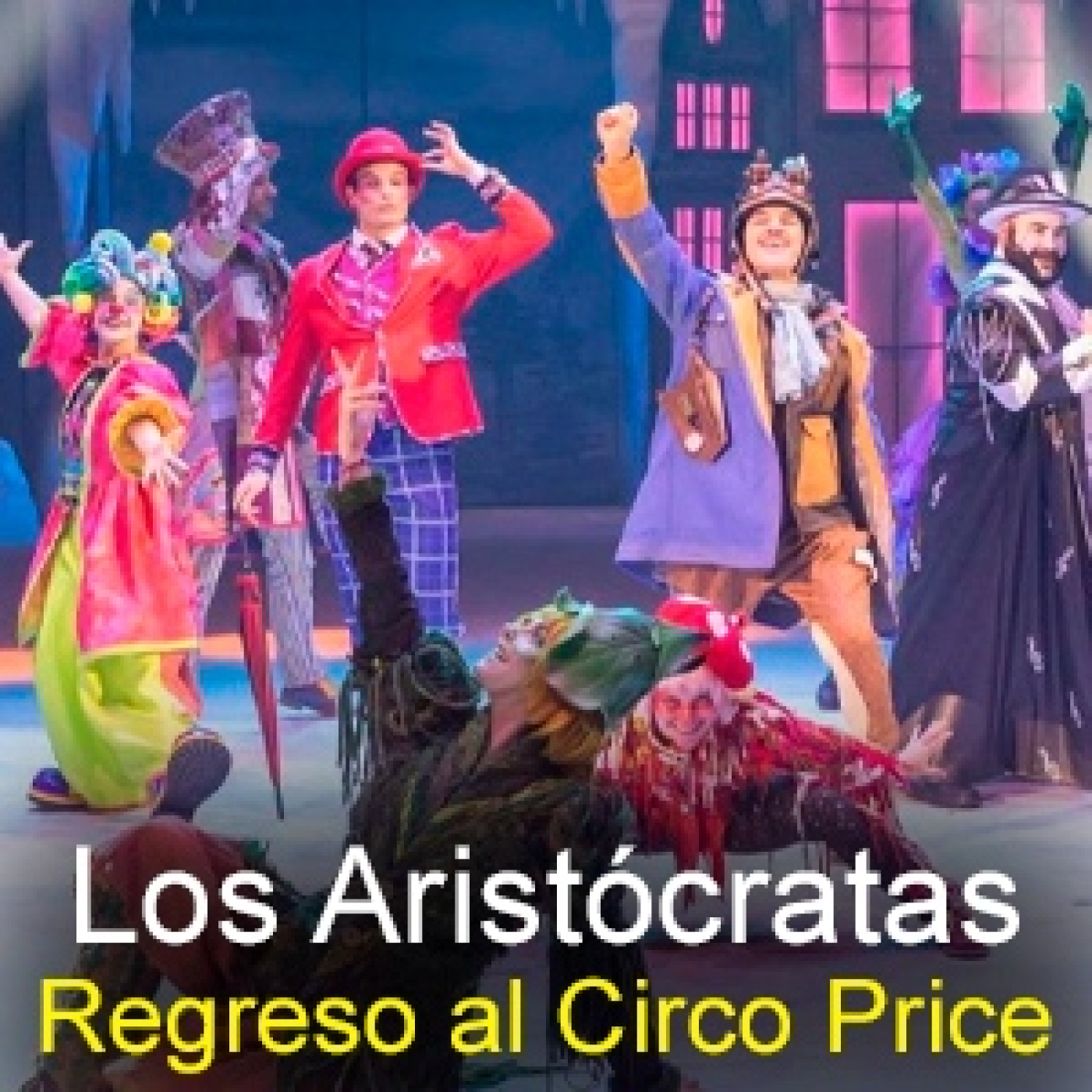 Los Aristócratas - 110 - Regreso al Circo Price por Navidad