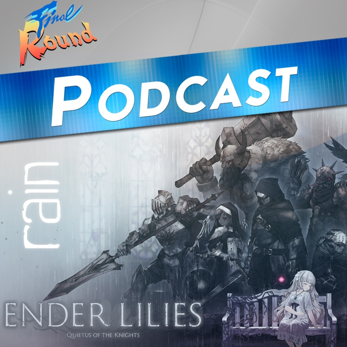 Final Round #221 - Rain y Ender lilies episode artwork