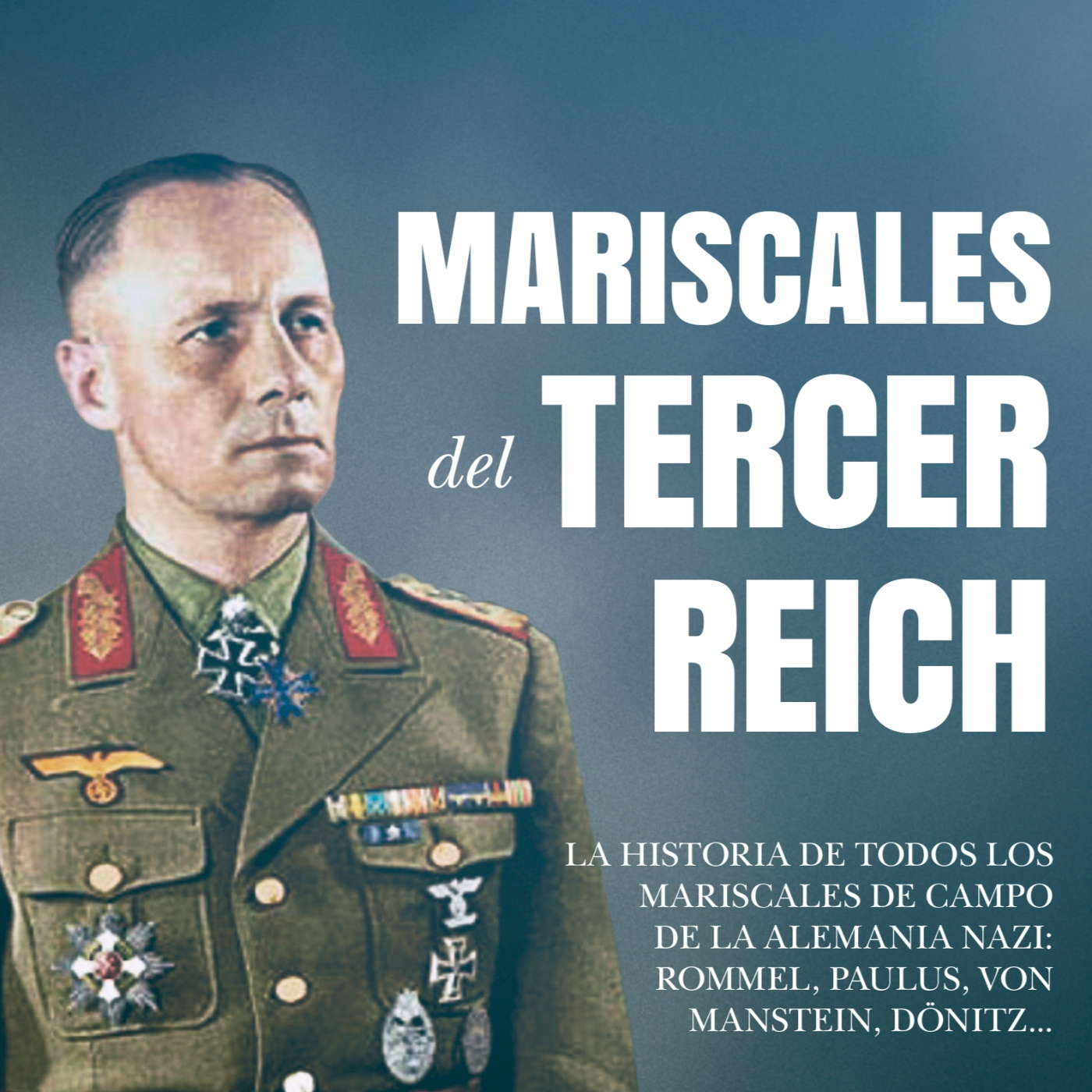 Mariscales del Tercer Reich - HdG 2.0 (Colaboración) - Episodio exclusivo para mecenas