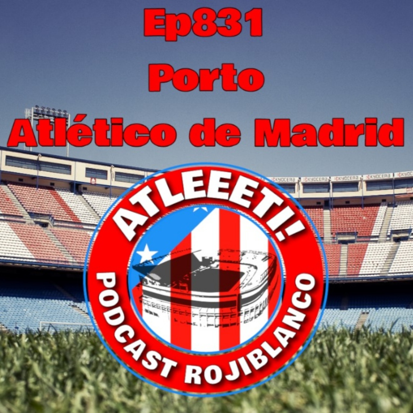 Ep831: Porto 2-1 Atlético de Madrid