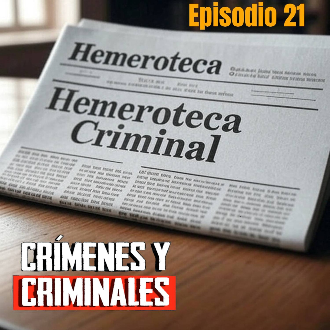 Hemeroteca Criminal [21] - Crímenes y Criminales - Episodio exclusivo para mecenas
