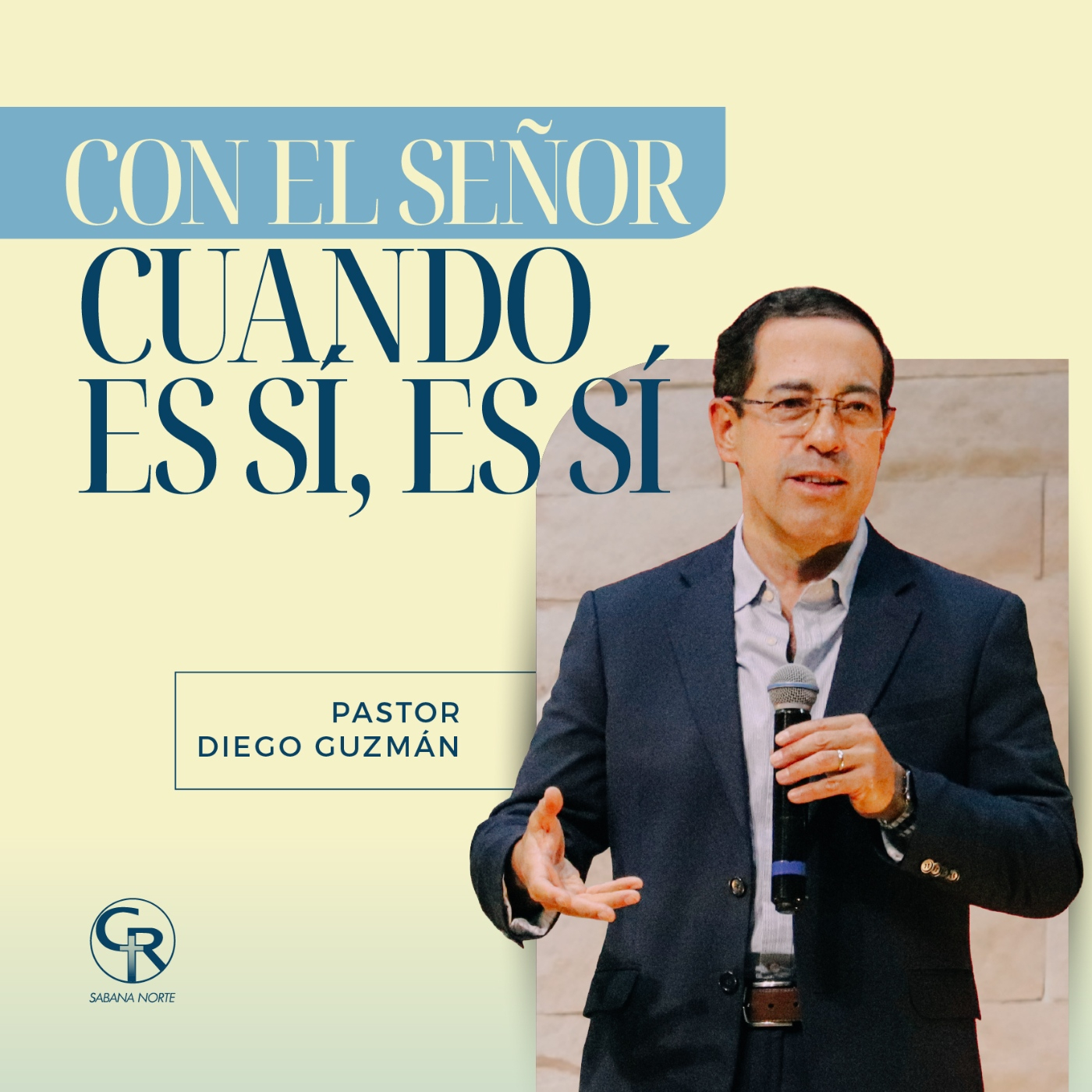 Con el Señor cuando es sí, es sí - Pastor Diego Guzmán
