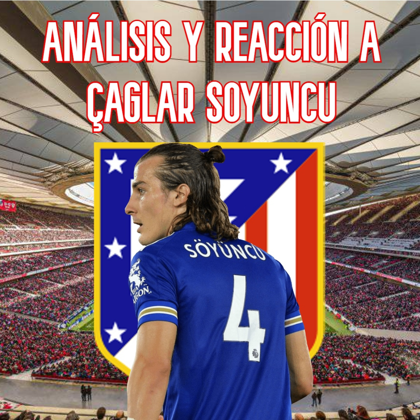 Análisis y reaccionando a Çaglar Söyüncü | Posible nuevo central del Atlético de Madrid episode artwork