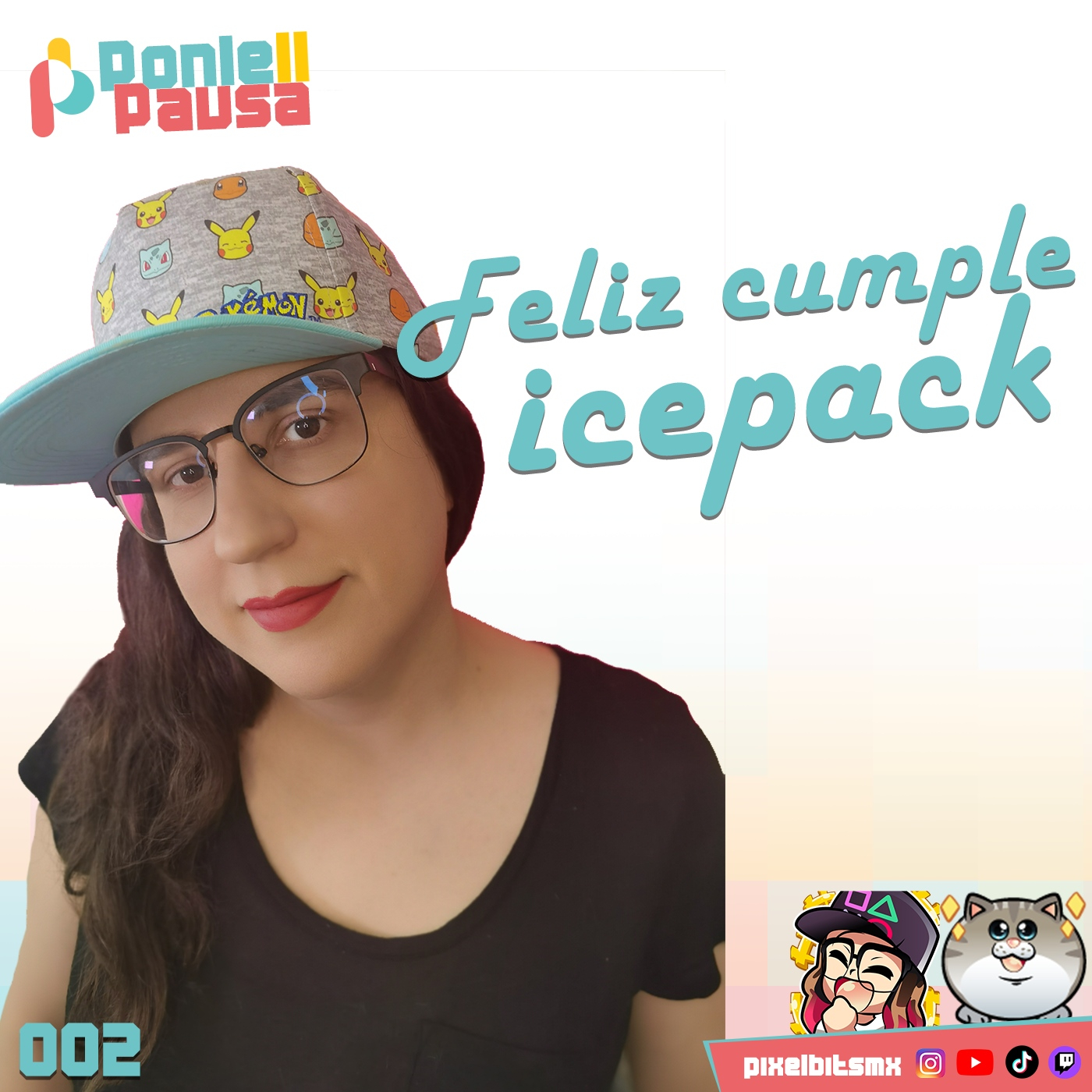 Ponle Pausa 02: Feliz cumpleaños Icepack! y al final Xbox no se acabo