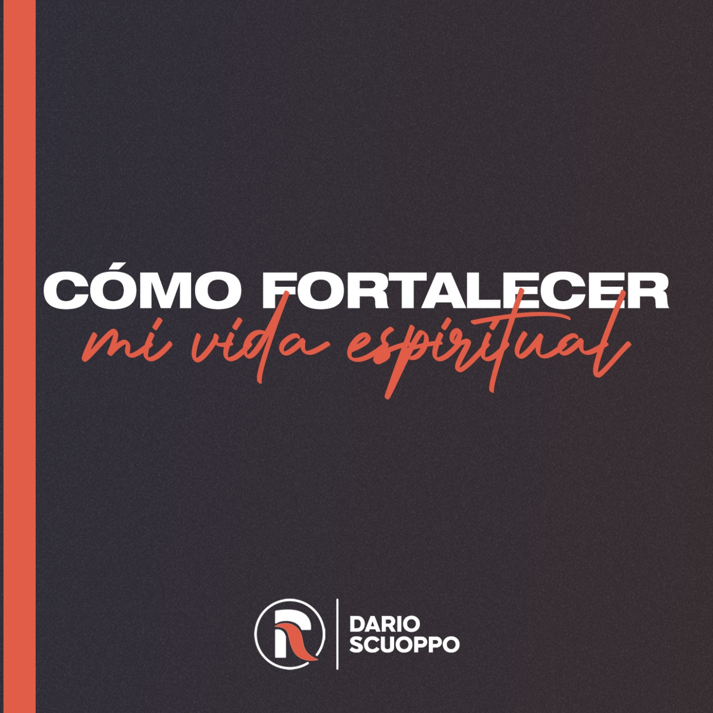 Cómo fortalecer mi vida espiritual | Dario Scuoppo episode artwork