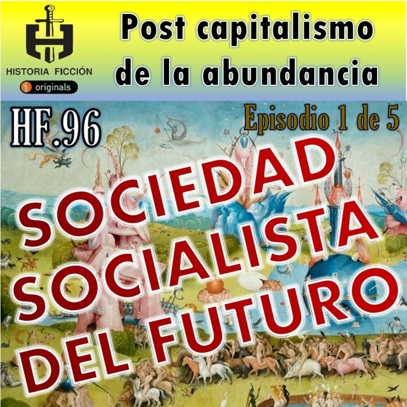 HF.96 – Socialismo del Futuro - Post-capitalismo de la abundancia Ep. 1 de 5 episode artwork