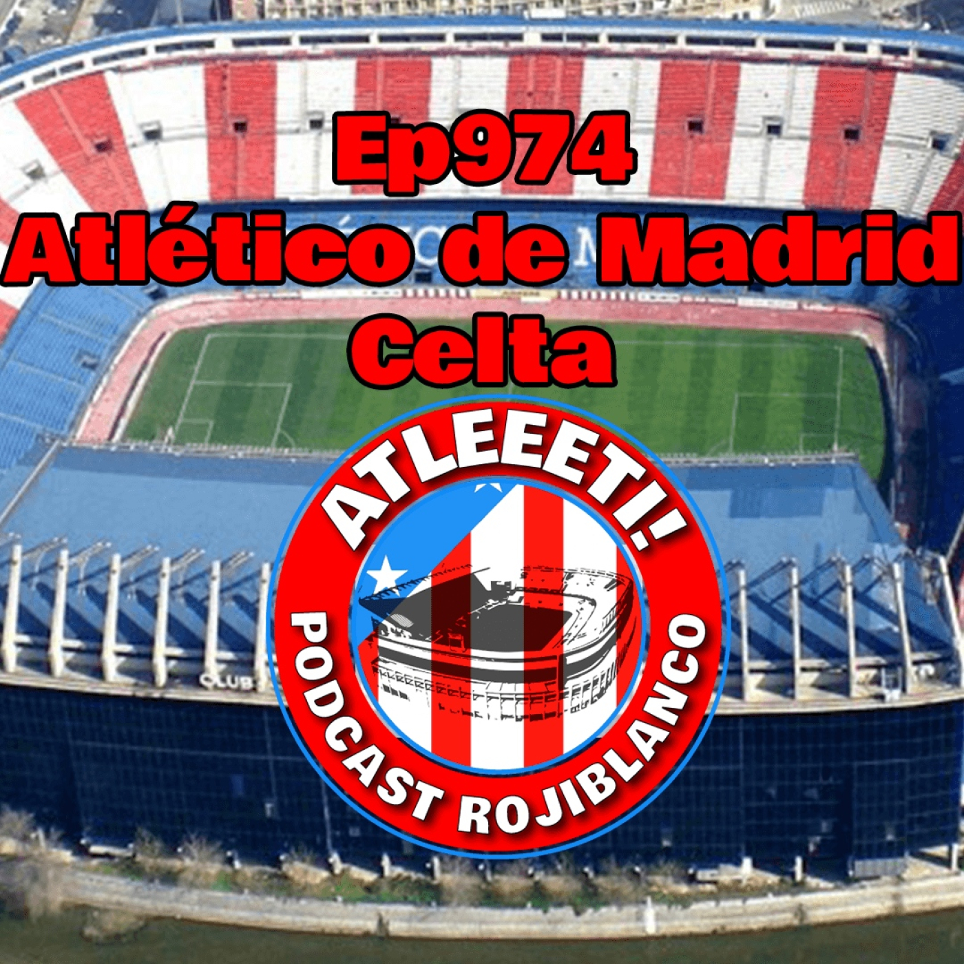Ep974: Atlético de Madrid 1-1 Celta