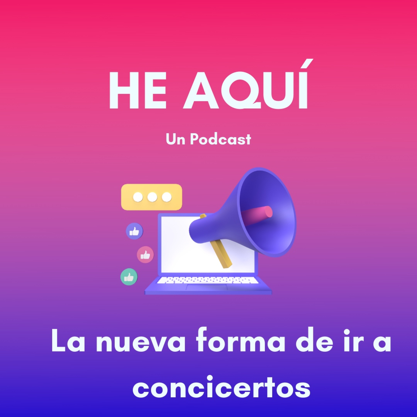 HE AQUÍ un podcast