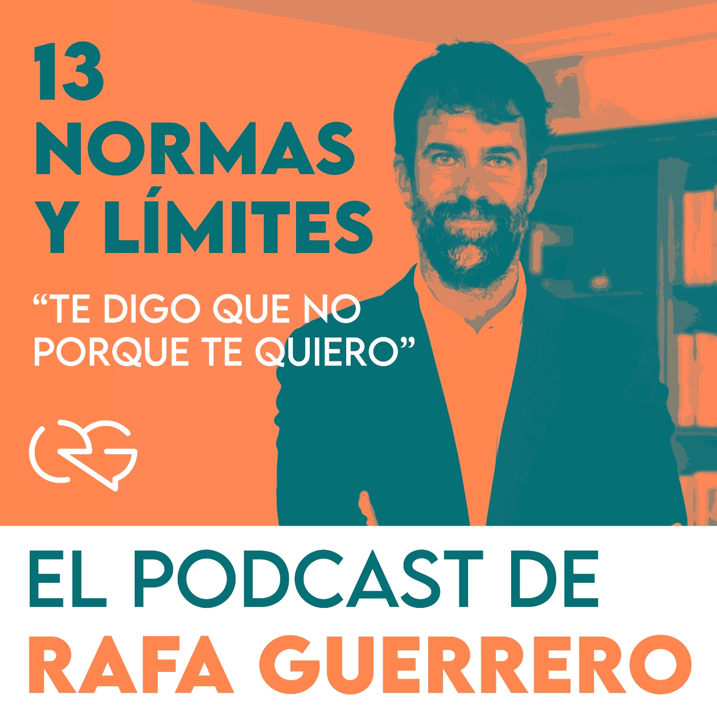 Episodio 13. Normas y límites: Te digo que no porque te quiero
