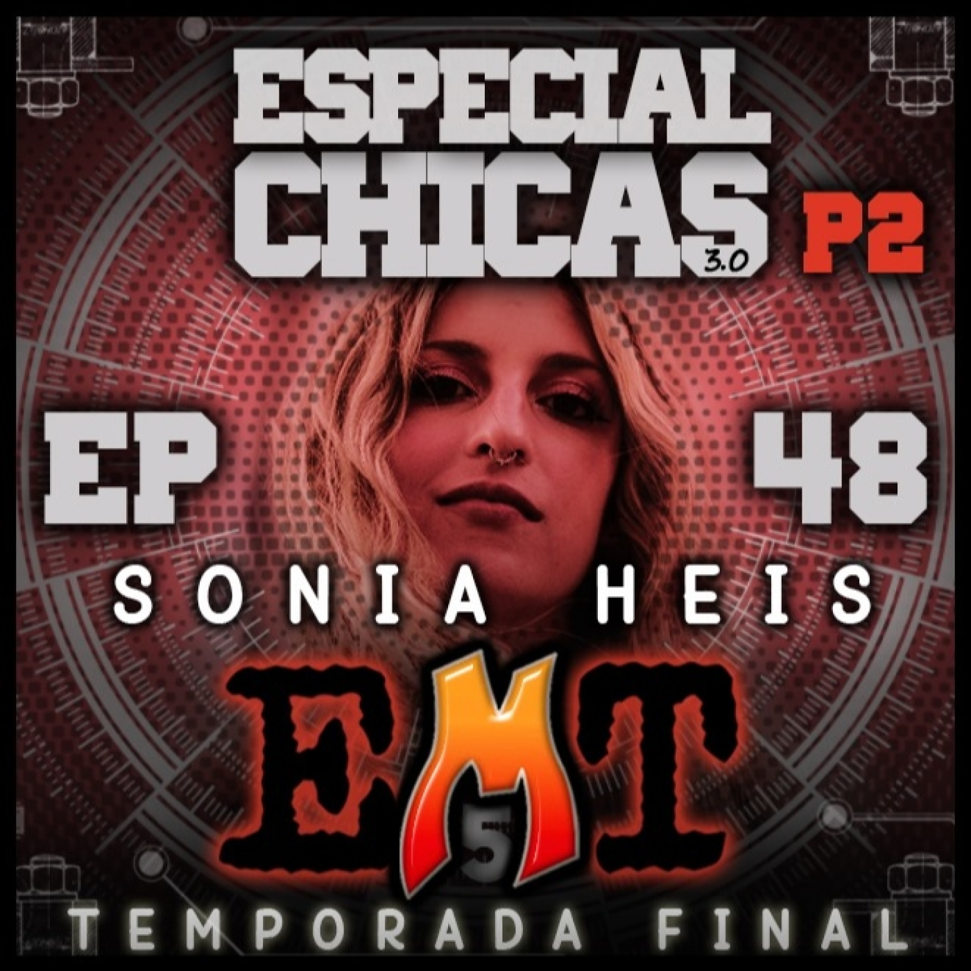 EMT - Episodio 48 Especial Chicas 3 - Sonia Heis (2a Parte) episode artwork