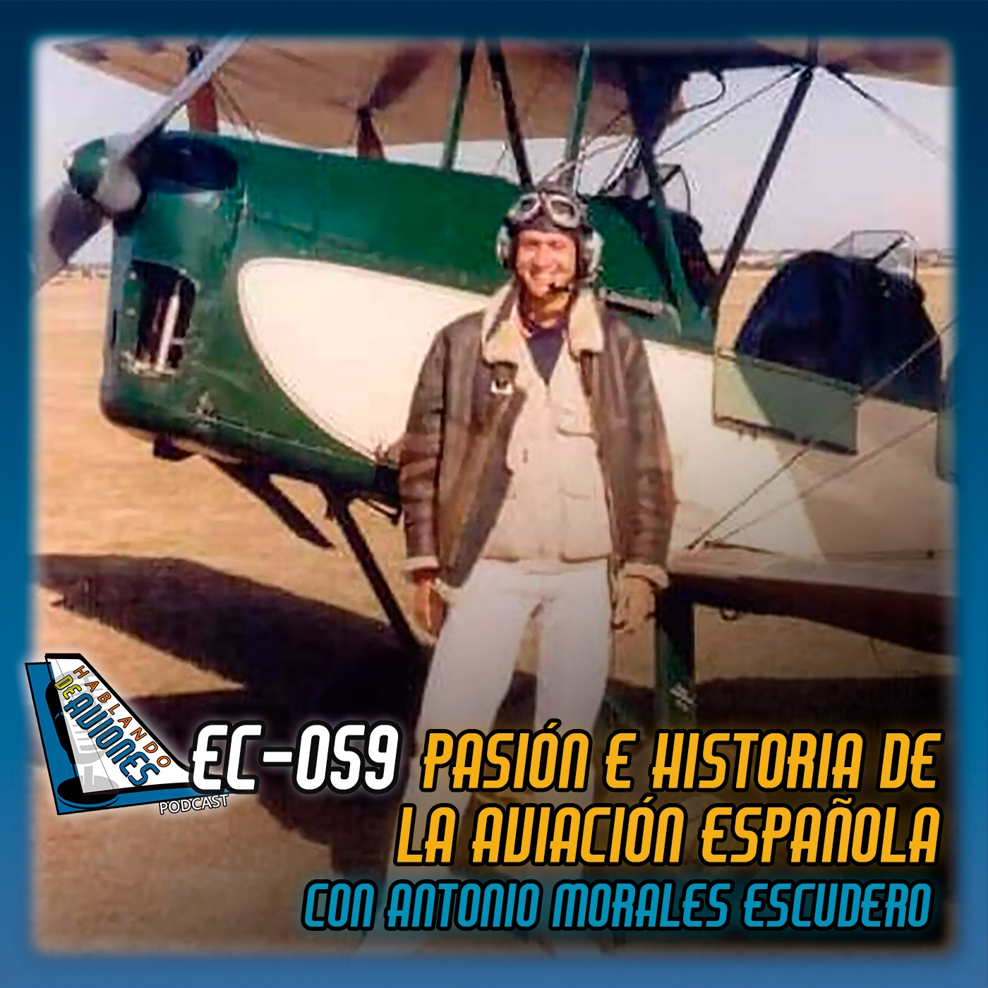 EC-059. Pasión e historia de la aviación española, con Antonio Morales Escudero