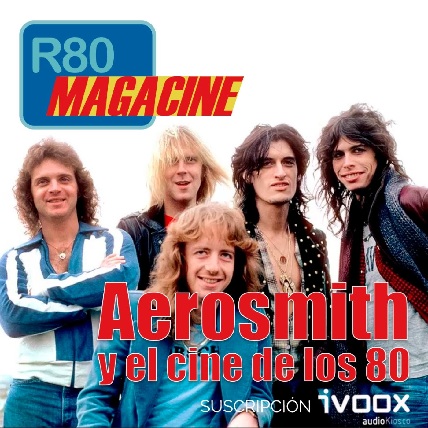   R80 Magacine  ️: Aerosmith, su música en el cine de los 80 - Episodio exclusivo para mecenas
