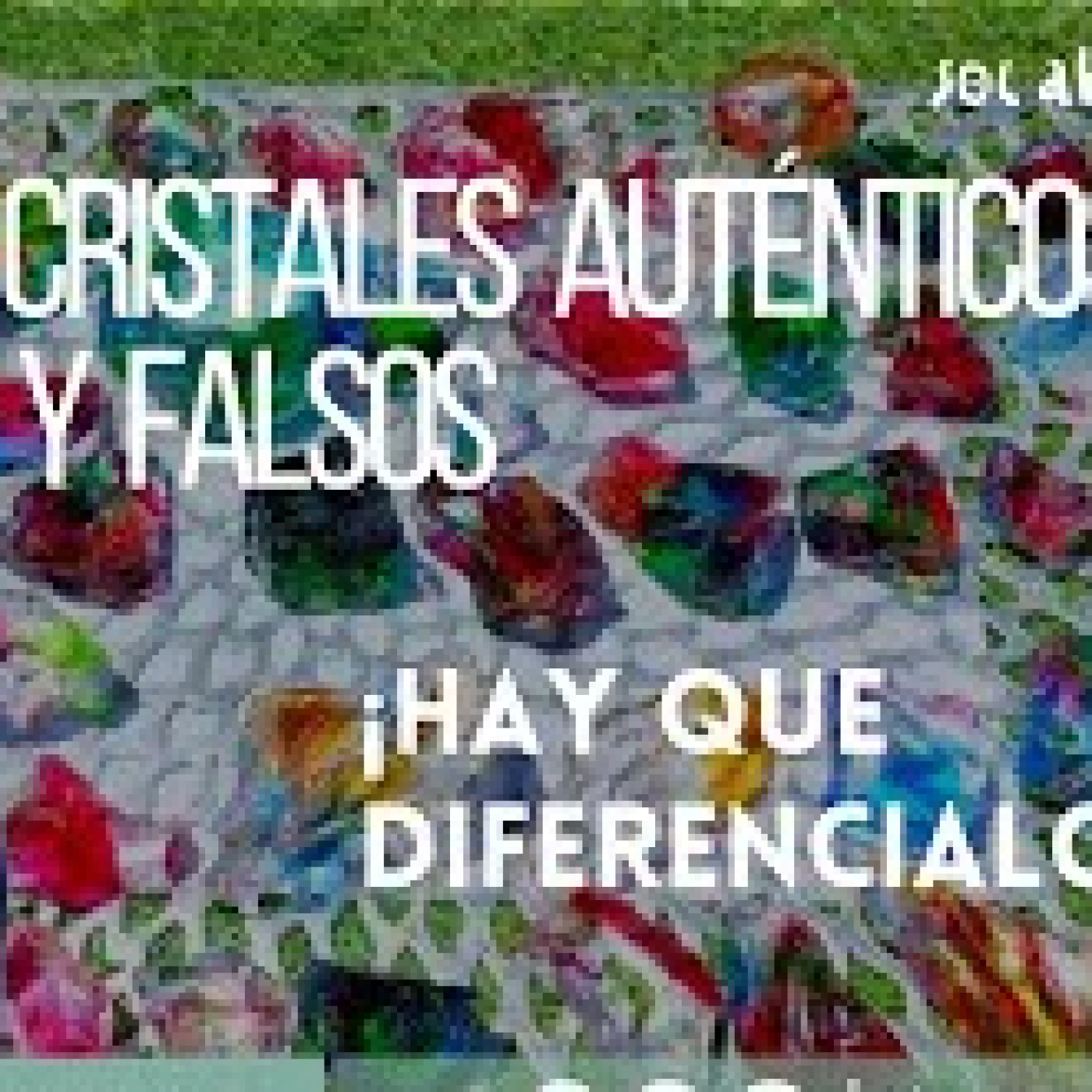 CRISTALES AUTENTICOS Y FALSOS, HAY QUE DIFERENCIALOS episode artwork