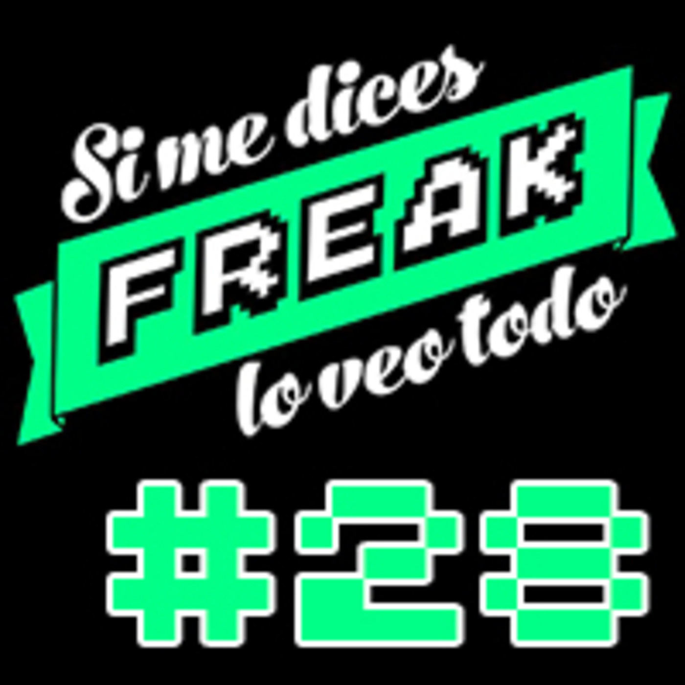 Si me dices FREAK, lo veo todo
