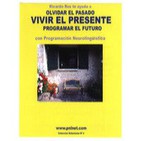OLVIDAR EL PASADO VIVIR EL PRESENTE PROGRAMAR EL FUTURO - Ricardo Ross