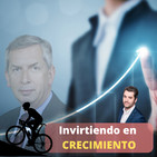 #60. Invirtiendo en CRECIMIENTO con Luis Miguel Ortíz