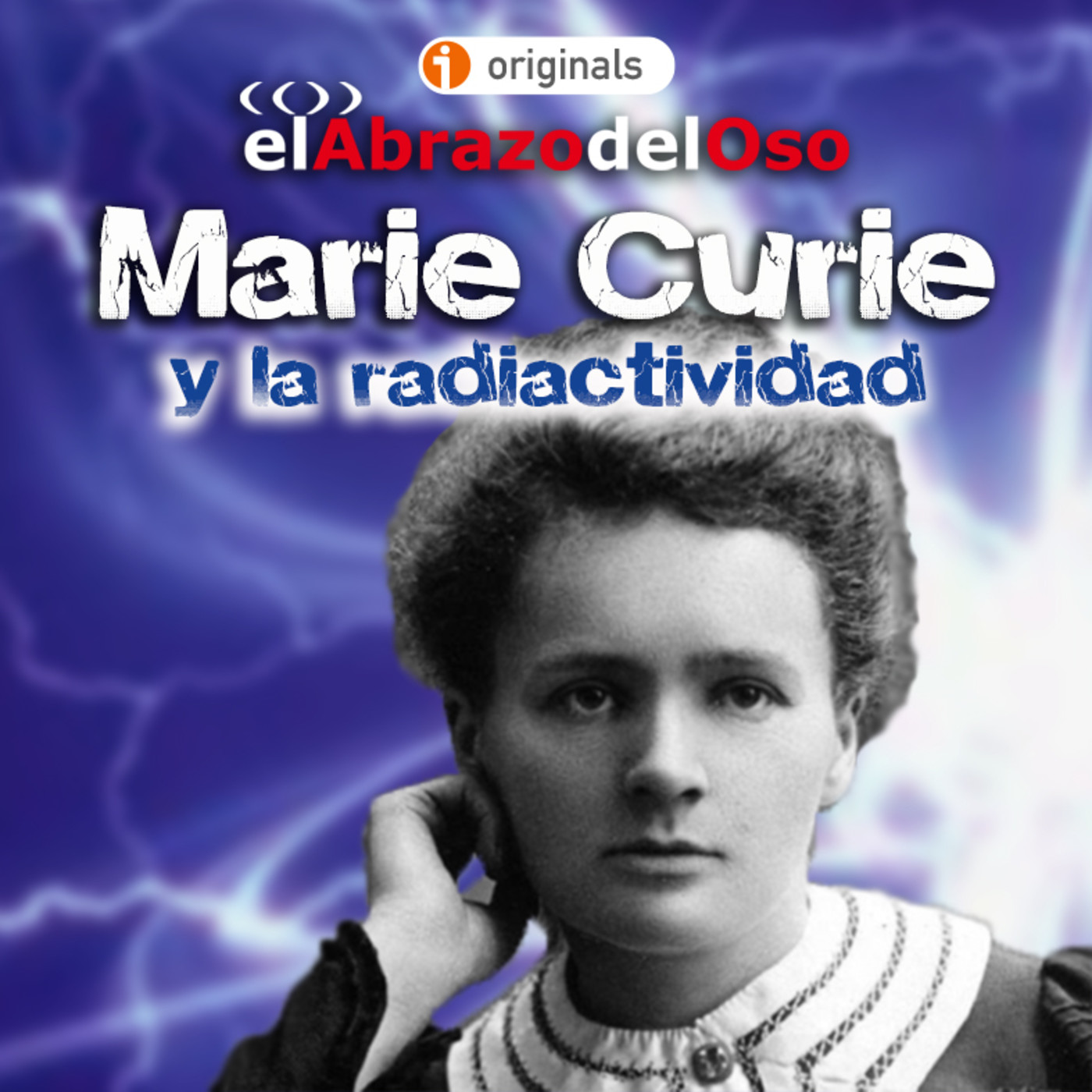 El Abrazo del Oso - Marie Curie y la radiactividad