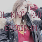 Sol Kpop Radio | Episode 04