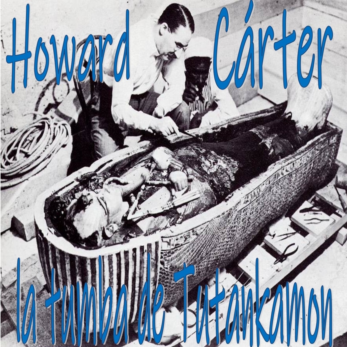 La Biblioteca de El Centinela...Howard Cárter y la tumba de Tutankamon