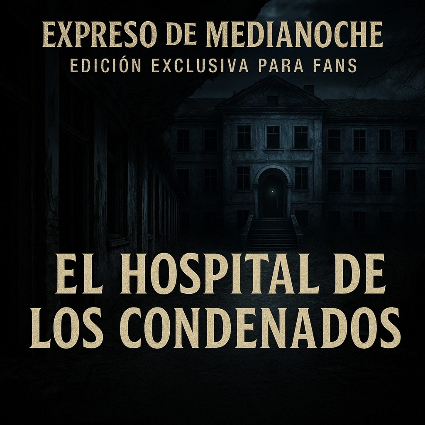 "El Hospital de los Condenados" El Anden Secreto #1 - Episodio exclusivo para mecenas