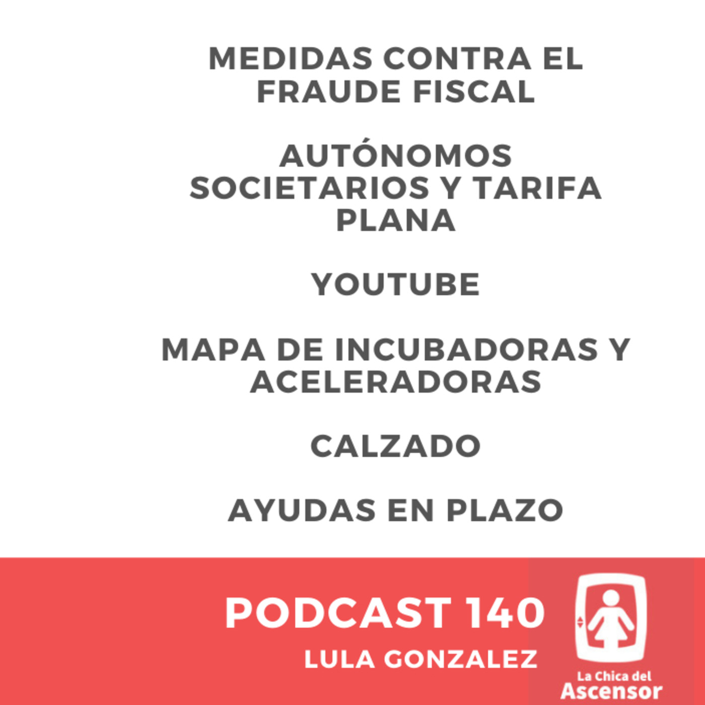 140 - Medidas contra el fraude fiscal, autónomos societarios y tarifa plana, youtube, mapa de incubadoras y aceleradoras