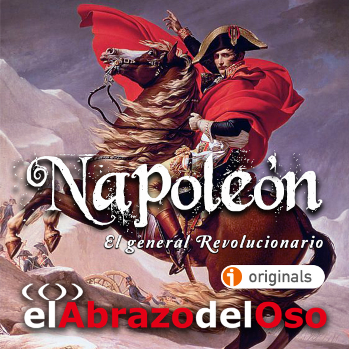 El Abrazo del Oso - Napoleón: El General Revolucionario