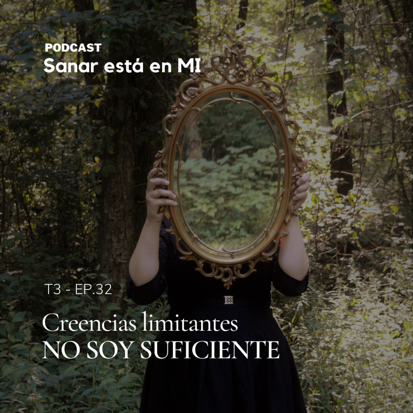 Creencia limitante base #2 – No soy suficiente T3 - EP.32 episode artwork