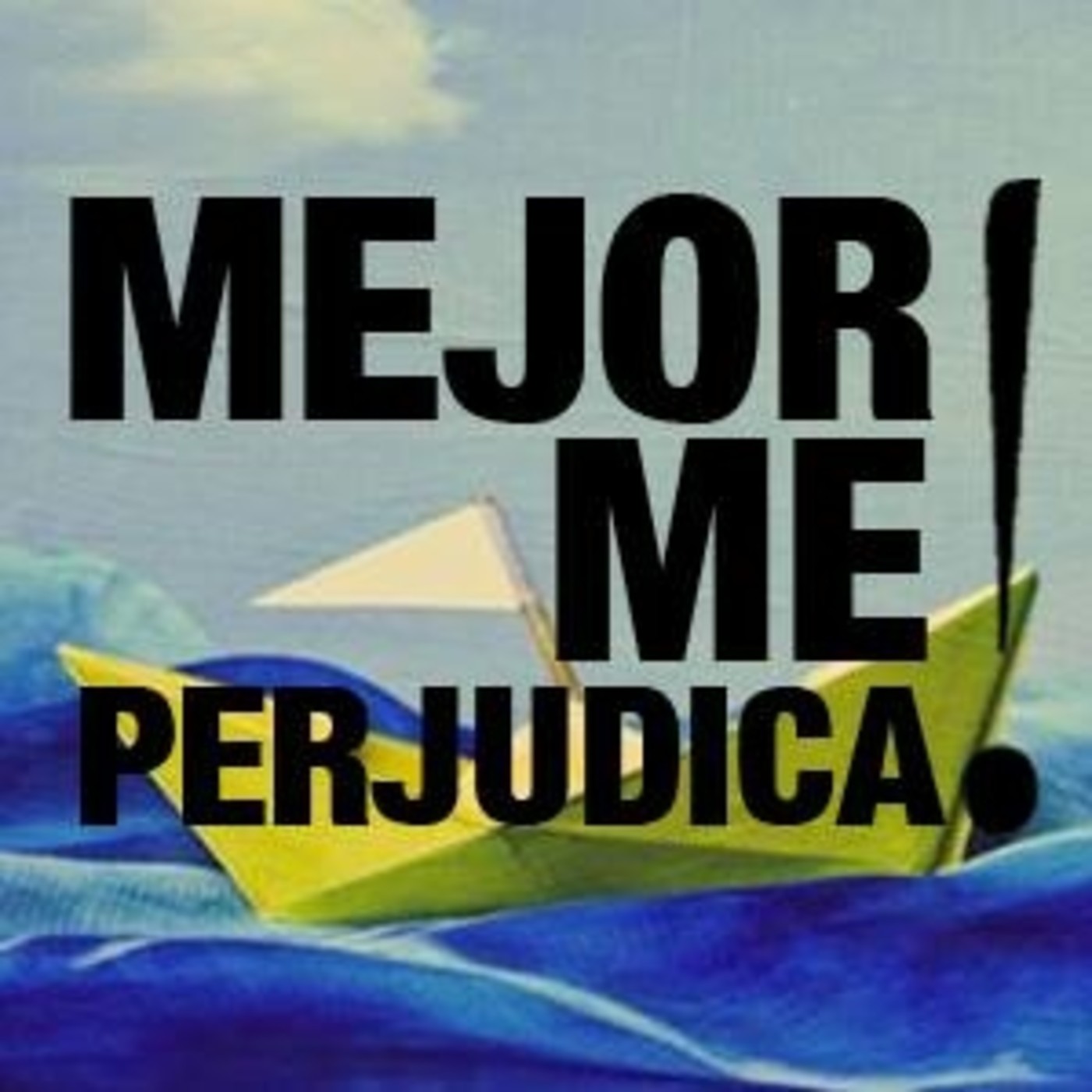 Podcast de Mejor me Perjudica