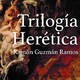 7) Trilogía Herética