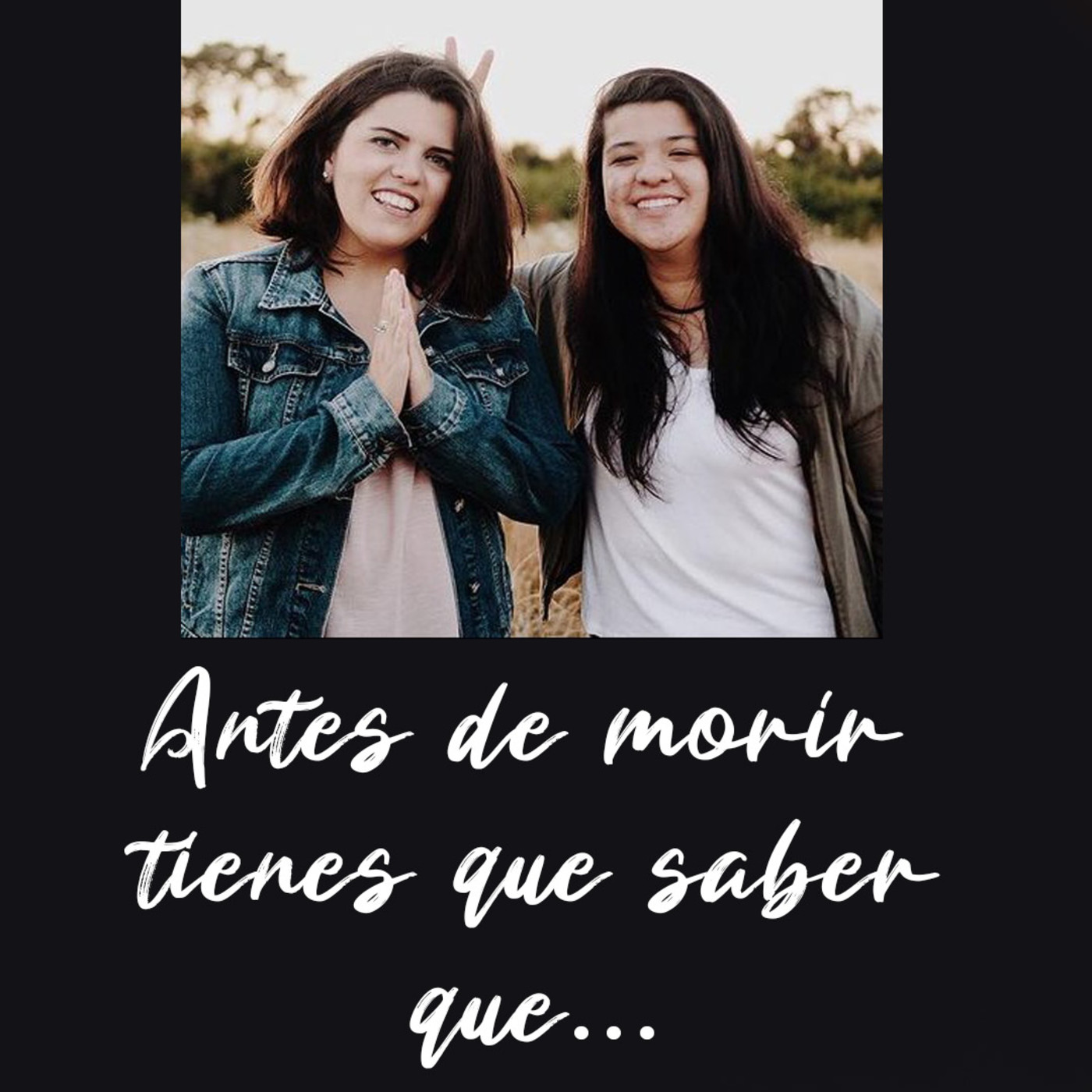 Antes de morir tienes que saber que...