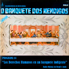 Programa 14. "Los Derechos Humanos en un banquete indigesto" (Radio Musicas do Brasil e mais)
