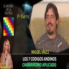 LOS 7 CODIGOS ANDINOS... Chamanismo aplicado por Miguel Valls - Parte 1