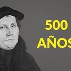 La Reforma Protestante 500 años después
