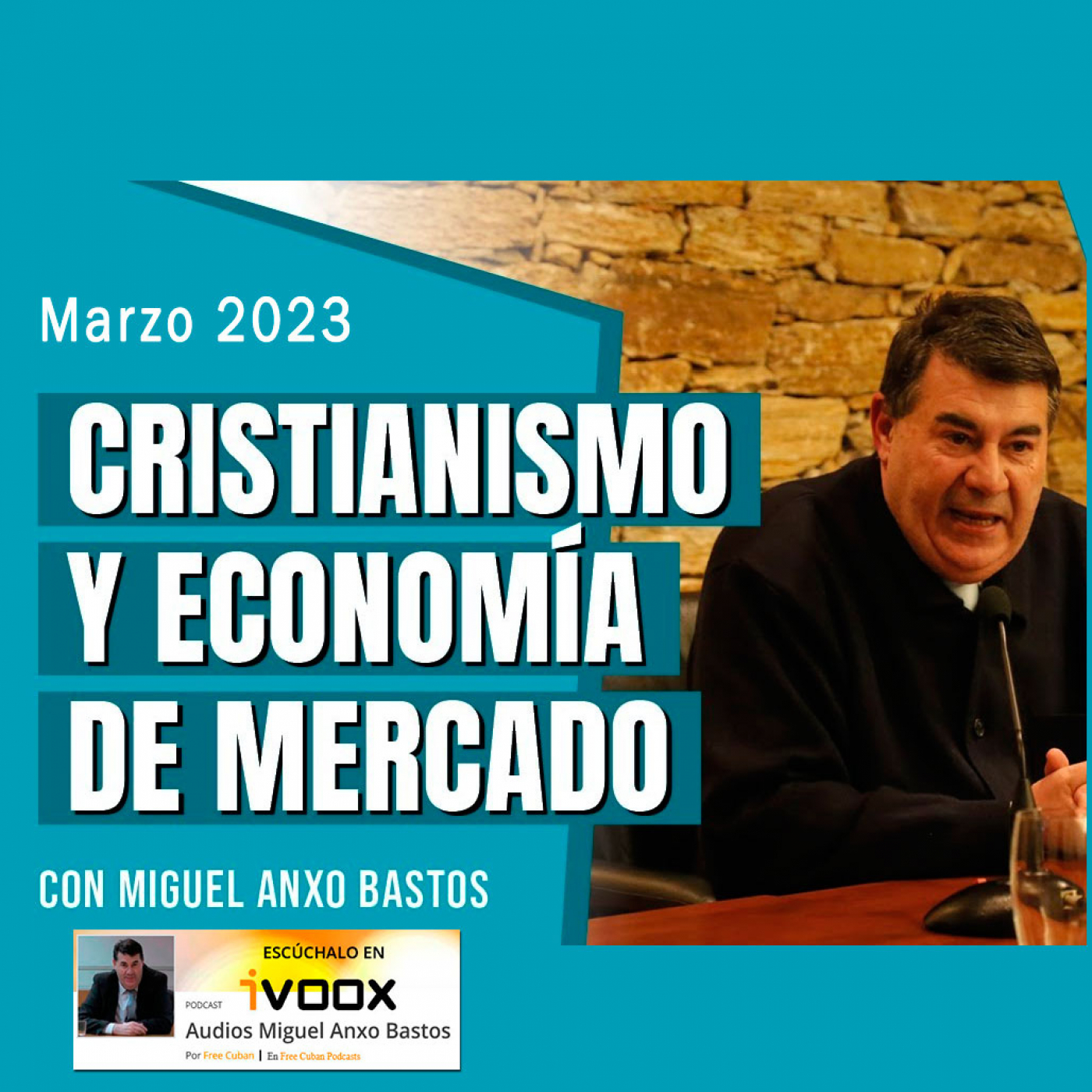 Audios Miguel A. Bastos. # 175 | Cristianismo y economía de mercado ─ Marzo 2023