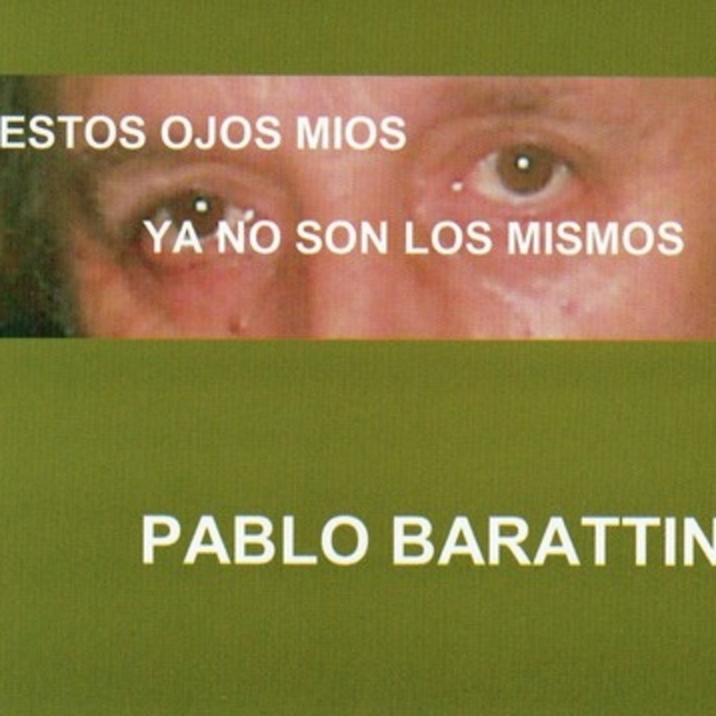 estos ojos míos ya no son los míos