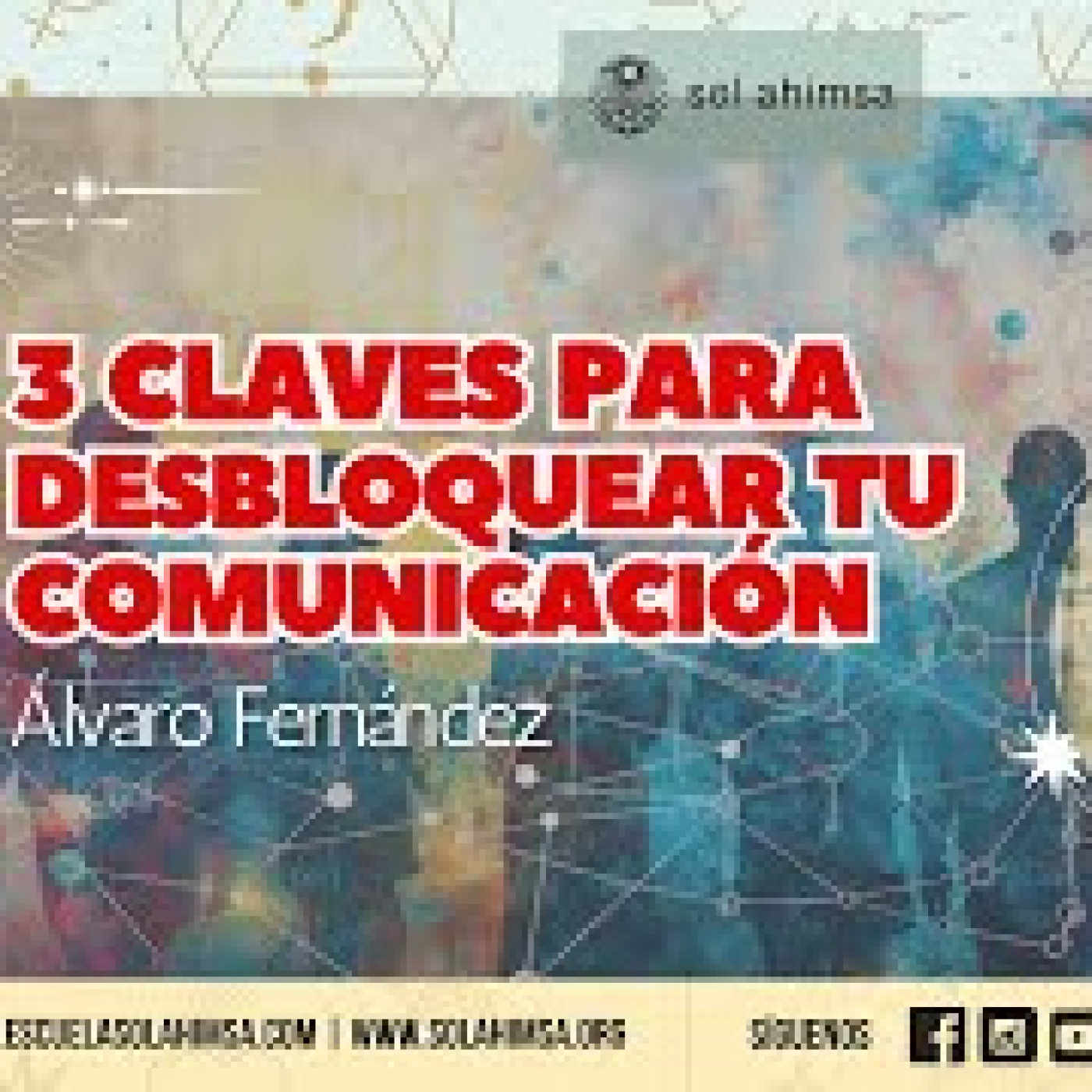 Las Tres claves para desbloquear tu comunicación por Álvaro Fernández episode artwork