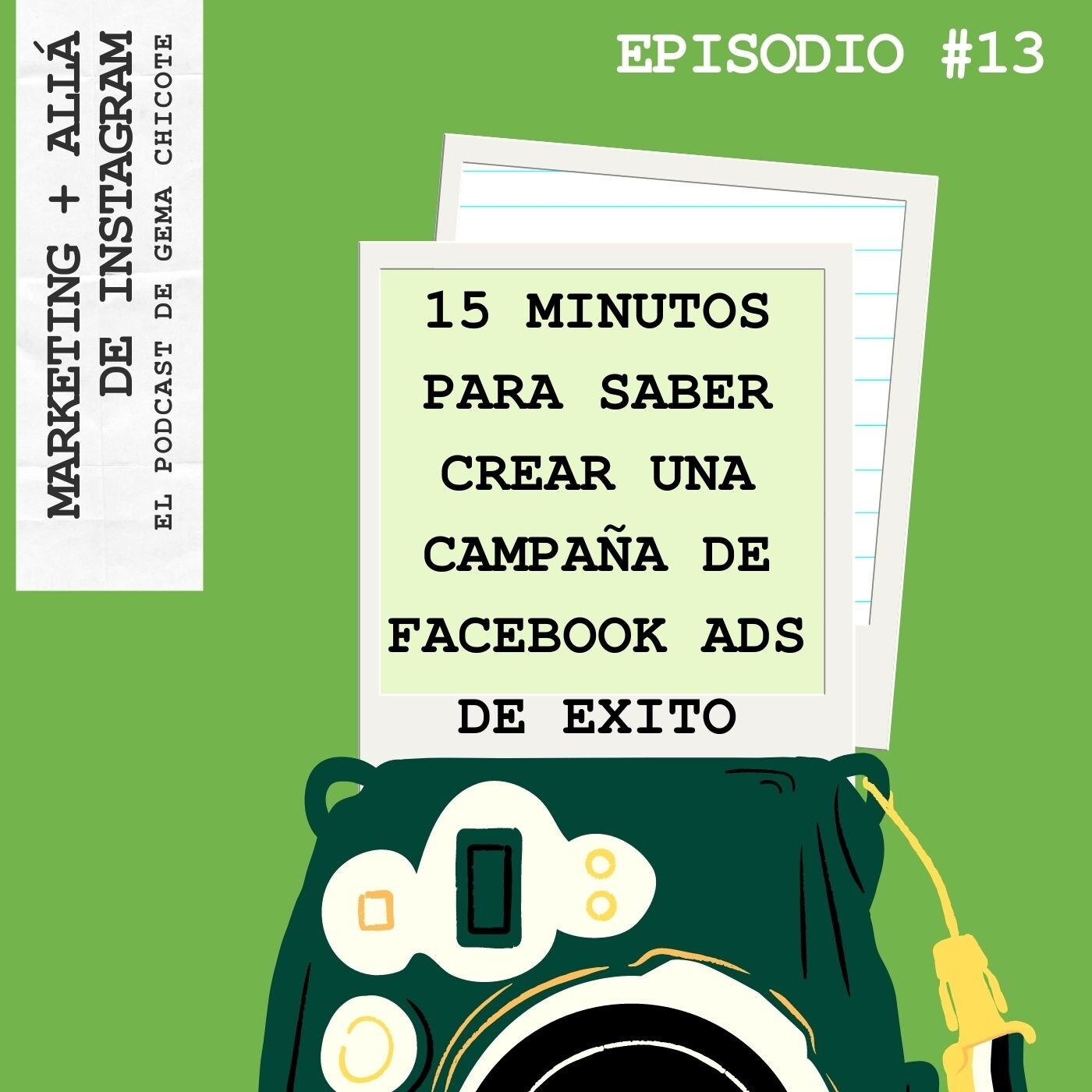 Episodio #13 15 minutos para saber crear una campaña de Facebook Ads de Exito Episodio #13 15 minutos para saber crear una campaña de Facebook Ads de Exito
