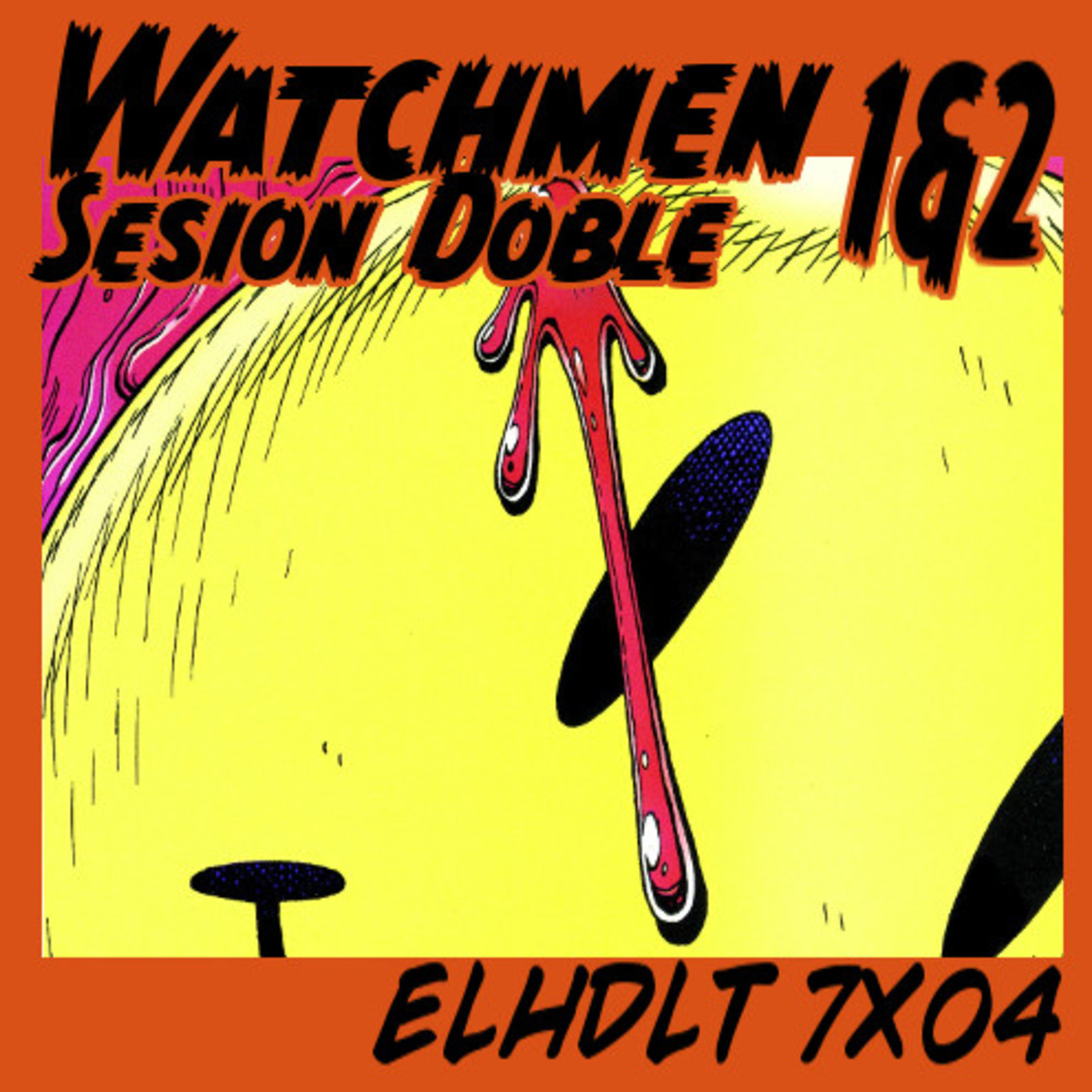 [ELHDLT] 7x04 Watchmen sesión doble: nums. 1 y 2 episode artwork